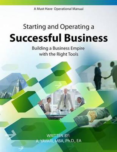 Cover image for Starting and Operating a Successful Business: A Must Have Operational Manual: Building A Buisness Empire with the Right Tools