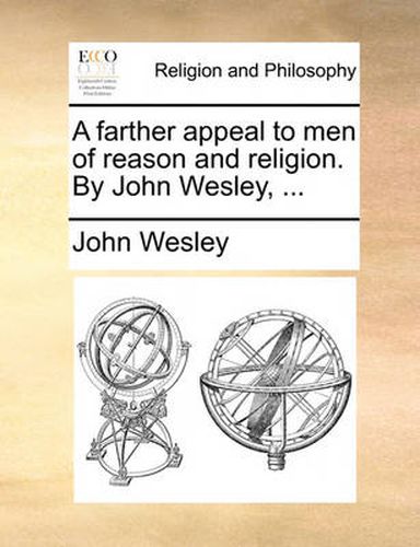 Cover image for A Farther Appeal to Men of Reason and Religion. by John Wesley, ...