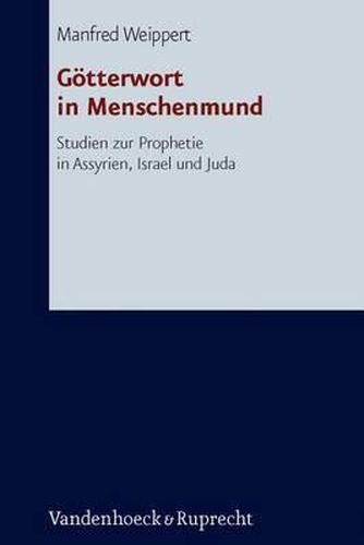 Cover image for Gotterwort in Menschenmund: Studien Zur Prophetie in Assyrien, Israel Und Juda