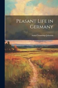 Cover image for Peasant Life in Germany