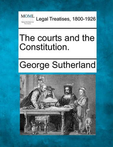 Cover image for The Courts and the Constitution.