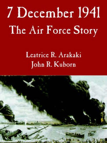 Cover image for 7 December 1941: The Air Force Story