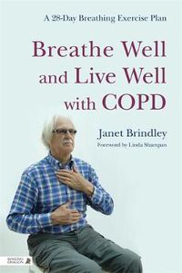 Cover image for Breathe Well and Live Well with COPD: A 28-Day Breathing Exercise Plan