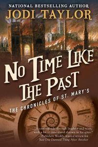 Cover image for No Time Like the Past: The Chronicles of St. Mary's Book Five