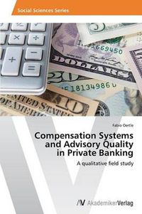 Cover image for Compensation Systems and Advisory Quality in Private Banking