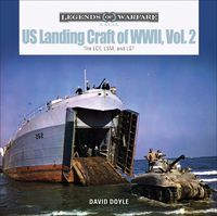 Cover image for US Landing Craft of World War II, Vol. 2: The LCT, LSM, LCS(L)(3) and LST