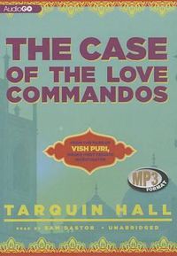 Cover image for The Case of the Love Commandos: From the Files of Vish Puri, India's Most Private Investigator
