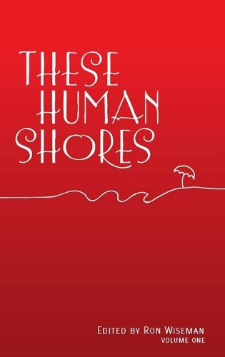 Cover image for These Human Shores Volume 1
