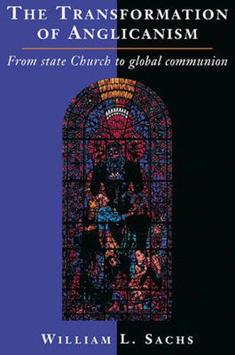 Cover image for The Transformation of Anglicanism: From State Church to Global Communion