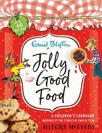 Cover image for Jolly Good Food: A children's cookbook inspired by the stories of Enid Blyton