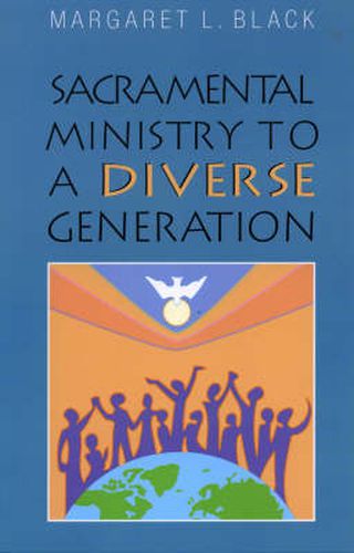 Cover image for Sacramental Ministry to a Diverse Generation