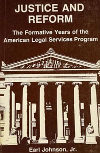 Cover image for Justice and Reform: The Formative Years of the OEO Legal Services Program