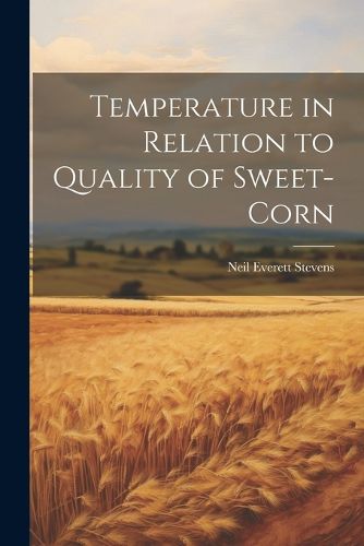 Cover image for Temperature in Relation to Quality of Sweet-corn