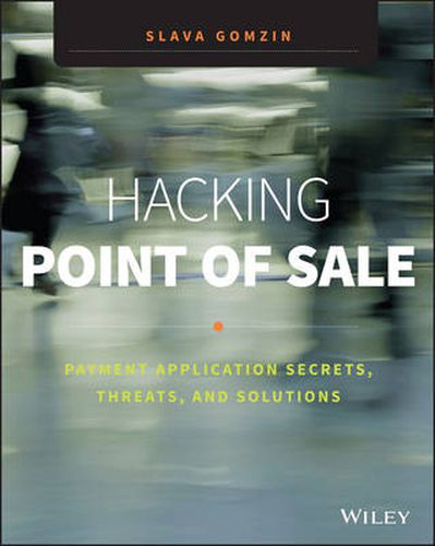 Cover image for Hacking Point of Sale: Payment Application Secrets, Threats, and Solutions