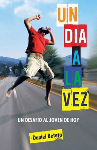 Cover image for Un Dia a la Vez: Un Desafio Al Joven de Hoy