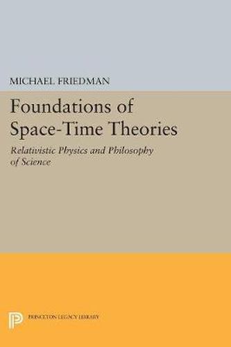 Cover image for Foundations of Space-Time Theories: Relativistic Physics and Philosophy of Science