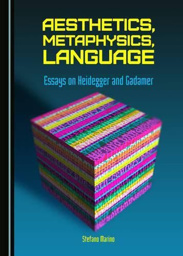 Cover image for Aesthetics, Metaphysics, Language: Essays on Heidegger and Gadamer