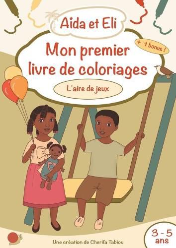 Cover image for Aida et Eli - Mon premier livre de coloriages (L'aire de jeux)