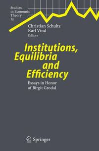 Cover image for Institutions, Equilibria and Efficiency: Essays in Honor of Birgit Grodal