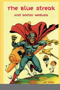 Cover image for The Blue Streak and Doctor Medusa
