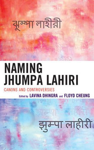 Naming Jhumpa Lahiri: Canons and Controversies