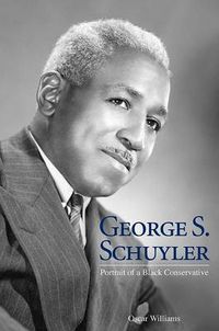 Cover image for George S. Schuyler: Portrait of a Black Conservative