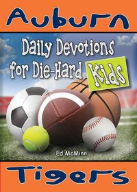 Cover image for Daily Devotions for Die-Hard Kids Auburn Tigers