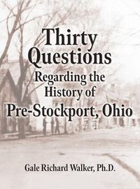 Cover image for Thirty Questions Regarding the History of Pre-Stockport, Ohio