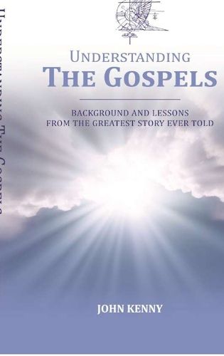 Cover image for Understanding The Gospels