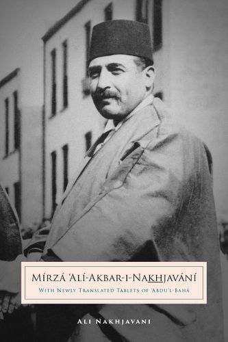 Cover image for Mirza Ali-Akbar-I-Nakhjavani