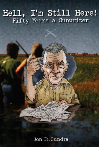 Cover image for Hell, I'm Still Here!: Fifty Years a Gunwriter