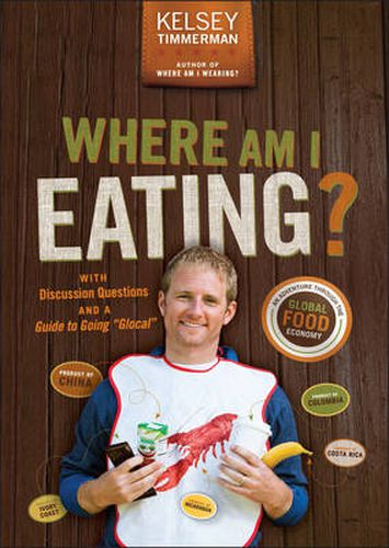 Cover image for Where Am I Eating?: An Adventure Through the Global Food Economy with Discussion Questions and a Guide to Going  Glocal