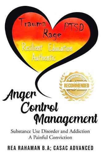 Cover image for Anger Control Management: Substance use Disorder and Addiction A painful Conviction