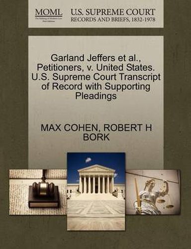 Garland Jeffers et al., Petitioners, V. United States. U.S. Supreme Court Transcript of Record with Supporting Pleadings