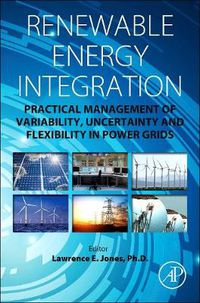 Cover image for Renewable Energy Integration: Practical Management of Variability, Uncertainty, and Flexibility in Power Grids