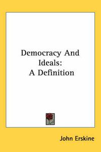 Cover image for Democracy and Ideals: A Definition