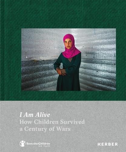 Cover image for I Am Alive: How Children Survived a Century of Wars