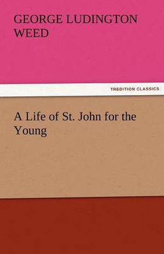 Cover image for A Life of St. John for the Young