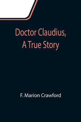 Cover image for Doctor Claudius, A True Story