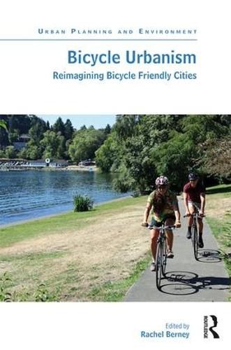 Cover image for Bicycle Urbanism: Reimagining Bicycle Friendly Cities