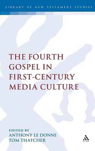 Cover image for The Fourth Gospel in First-Century Media Culture