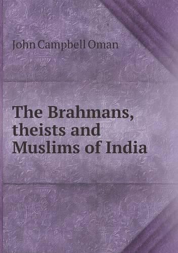 The Brahmans, theists and Muslims of India