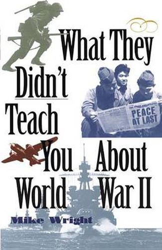 Cover image for What They Didn't Teach You About World War II