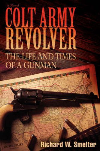 Cover image for Colt Army Revolver: The Life and Times of a Gunman