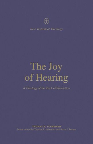 Cover image for The Joy of Hearing: A Theology of the Book of Revelation
