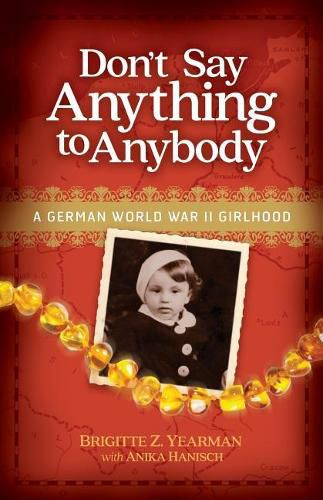 Cover image for Don't Say Anything to Anybody: A German World War II Girlhood