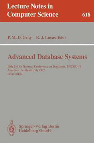 Advanced Database Systems: 10th British National Conference on Databases, BNCOD 10, Aberdeen, Scotland, July 6 - 8, 1992. Proceedings