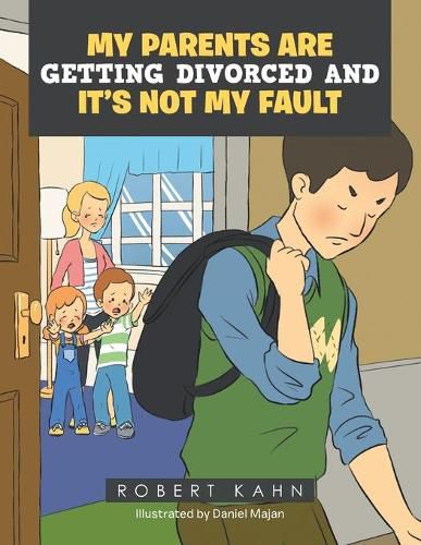 Cover image for My Parents Are Getting Divorced and It's Not My Fault