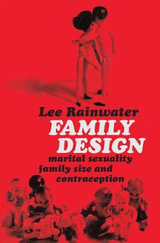 Cover image for Family Design: Marital Sexuality, Family Size, and Contraception