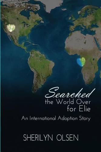 Cover image for Searched the World Over for Elie: An International Adoption Story